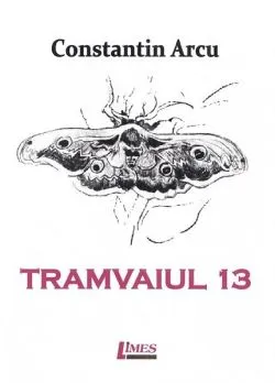 Tramvaiul 13 de Constantin Arcu