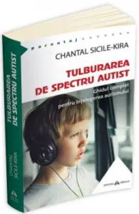 Tulburarea de spectru autist de Chantal Sicile-Kira