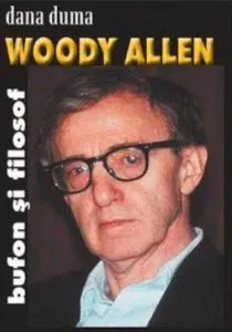Woody Allen. Bufon si filosof de Dana Duma