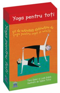 Yoga pentru toti - 50 de activitati distractive de yoga pentru copii si adulti