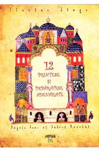 12 printese si imparatese adevarateCD de Andrei Rosetti