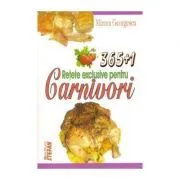 365 1 Retete exclusive pentru Carnivori de M. Georgescu