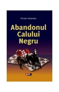 Abandonul Calului Negru de Victor Alartes