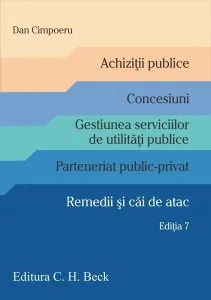 Achiziții publice • Concesiuni • Gestiunea serviciilor de utilități publice • Parteneriat public-privat • Remedii și căi de atac de Dan Cimpoeru