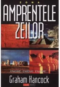 Amprentele Zeilor de Graham Hancock
