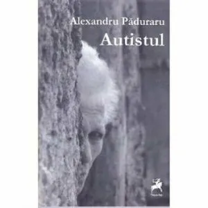 Autistul de Alexandru Paduraru