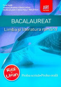 Bacalaureat. Limba si literatura romana. Proba scrisa. Proba orala (real+uman)