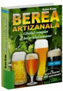 Berea artizanala. Ghidul complet al berarului amator de Klaus Kling