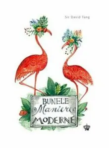 Bunele maniere moderne de Sir David Tang