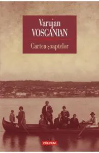 Cartea soaptelor ed.2017 de Varujan Vosganian