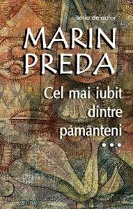 Cel mai iubit dintre pamanteni (3 volume) de Marin Preda