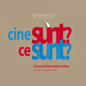 Cine sunt? Ce sunt? Concursul Humanitas in licee de Ioana Parvulescu