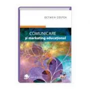 Comunicare si marketing educational de Octavia Costea