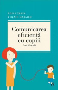 Comunicarea eficienta cu copiii - Ed. a IV-a
