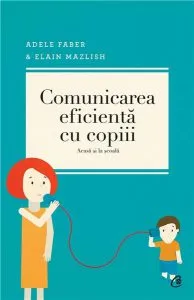 Comunicarea eficienta cu copiii - Ed. a IV-a