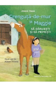 Crenguta-de-mur si Maggie. Sa daruiesti si sa primesti