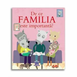De ce familia e importanta? de Sophie Bellier
