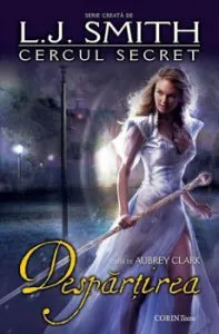 Despartirea, Cercul Secret, Vol. 4 de L.J. Smith
