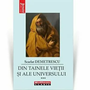Din tainele vietii si ale universului, Vol. 3 - Scarlat Demetrescu de Scarlat Demetrescu