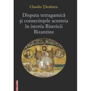 Disputa tetragamica si consecintele acesteia in istoria Bisericii Bizantine