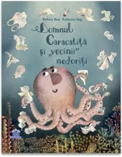 Domnul Caracatita si vecinii nedoriti de Barbara Rose