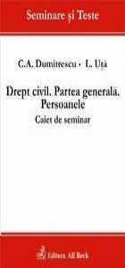 Drept civil. Partea generala. Persoanele. Caiet de seminar