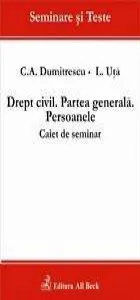 Drept civil. Partea generala. Persoanele. Caiet de seminar