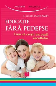 Educatie fara pedepse de Gilles-Marie Valet