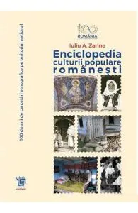 Enciclopedia culturii populare romanesti de Iuliu A. Zanne