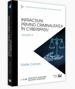 Infractiuni privind criminalitatea in cyberspatiu de Vasile Coman