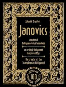 Janovics, creatorul Hollywood-ului transilvan de Zakarias Erzsebet