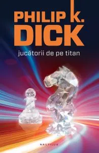 Jucatorii de pe Titan de Philip K. Dick