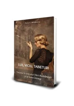 Lux, viciu, tabieturi de Petre E. Mihaescu