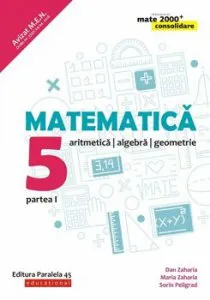 Matematica. Aritmetica, algebra, geometrie. Clasa a V-a. Consolidare. Partea I de Zaharia Maria