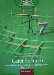 Matematică. Caiet de lucru Clasa a VII-a Semestrul I