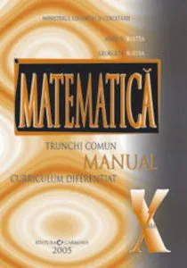 Matematica. Manual clasa a X-a. Trunchi comun + curriculum diferentiat de Marius Burtea