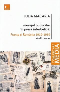 Mesajul publicitar in presa interbelica: Franta si Romania 1919-1939