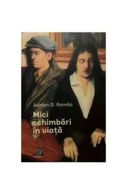 Mici schimbări în viață de Adrian G. Romila