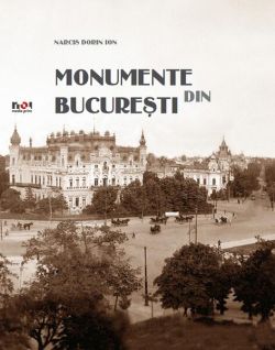 Monumente din București/ Bucharest Monuments