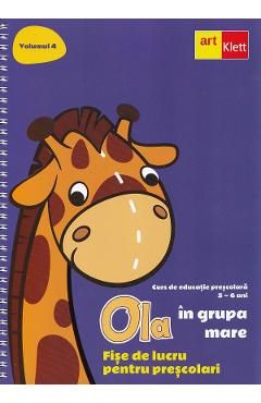 Ola in grupa mare 5-6 ani Vol.4 Fise de lucru pentru prescolari