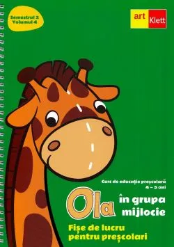Ola in grupa mijlocie Sem.2 Vol.4. Fise de lucru pentru prescolari 4-5 ani de Autor Anonim