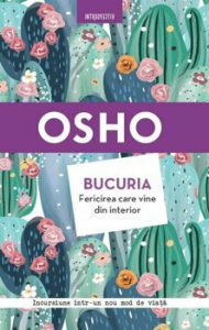 Osho. Bucuria. Fericirea care vine din interior. Vol. 16. Reeditare 2019