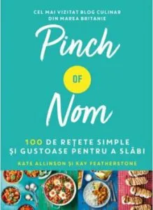 Pinch of Nom - 100 de retete simple si gustoase pentru a slabi de Kay Featherstone
