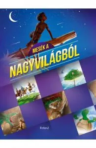 Povesti din jurul lumii (lb. maghiara). Mesek a nagyvilagbol