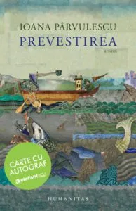 Prevestirea - cu autograf de Ioana Parvulescu
