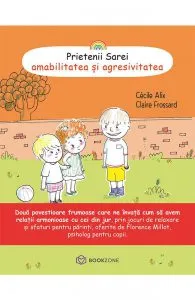 Prietenii Sarei, amabilitatea si agresivitatea de Cecile Alix