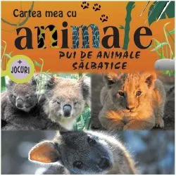 Pui de animale sălbatice. Cartea mea cu animale (  jocuri)