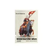 Sistemul decoratiilor militare 2000. Sistemul national de decoratii de Dorel Bahrin