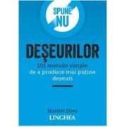 Spune NU deseurilor. 101 metode simple de a produce mai putine deseuri