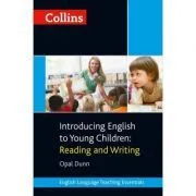 Teaching Essentials. Introducing English to Young Children, Reading and Writing de Opal Dunn